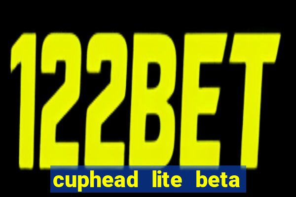 cuphead lite beta 8.1 download