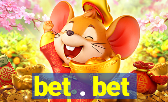 bet . bet
