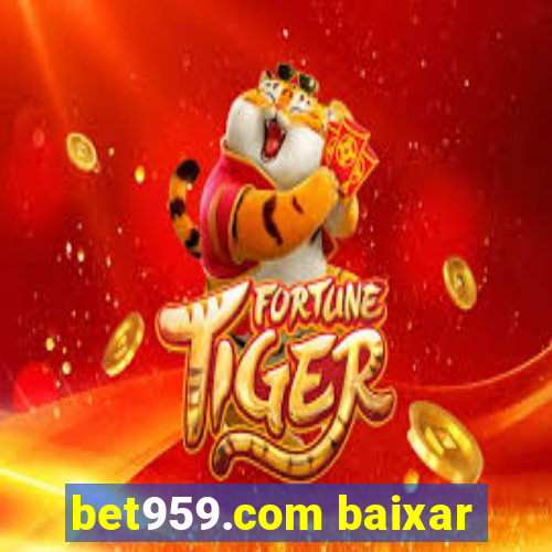 bet959.com baixar