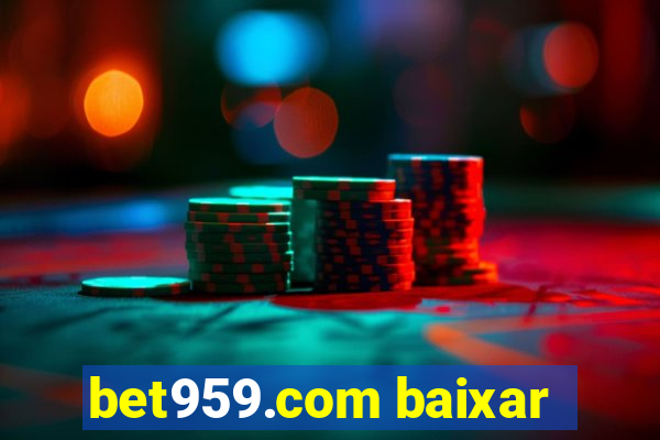 bet959.com baixar