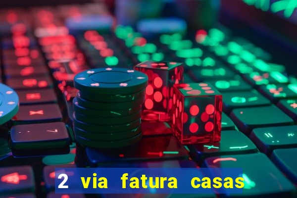 2 via fatura casas bahia bradescard