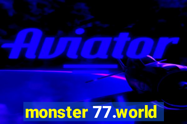 monster 77.world