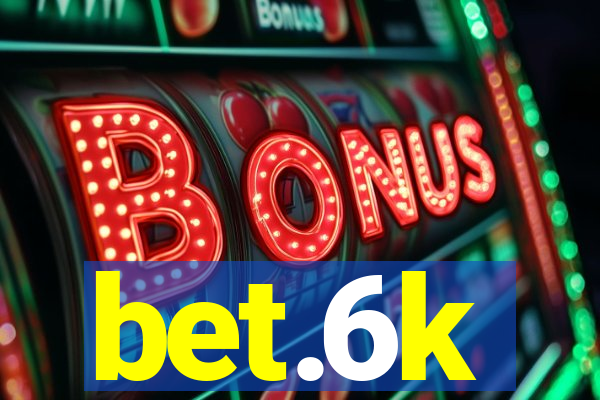 bet.6k