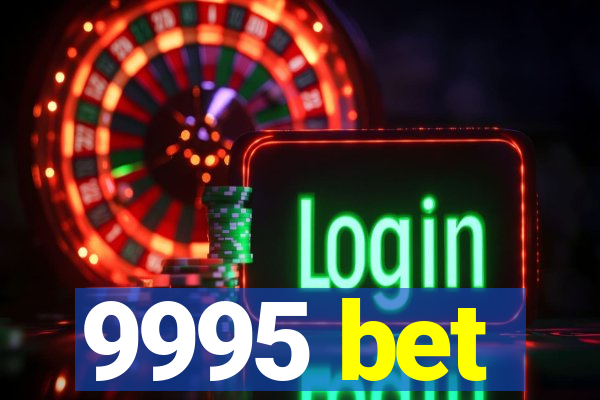 9995 bet
