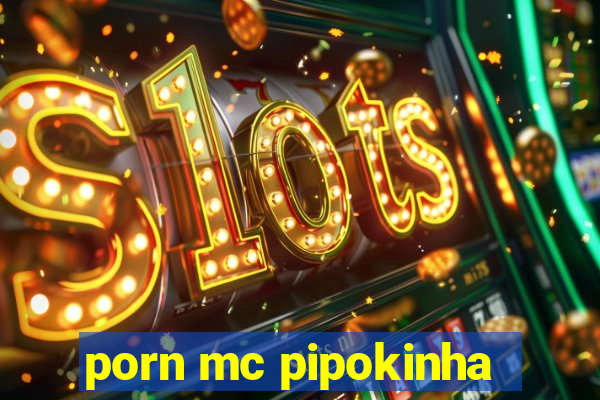 porn mc pipokinha