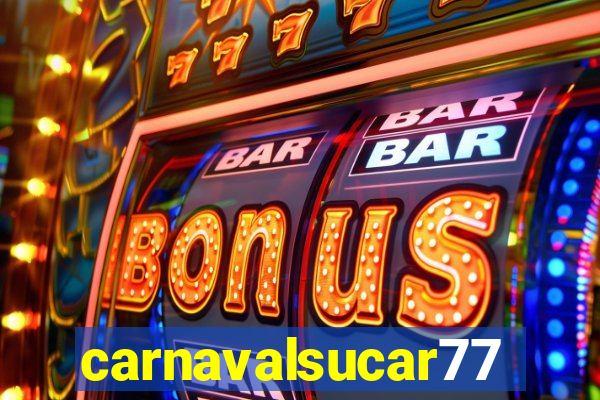 carnavalsucar777