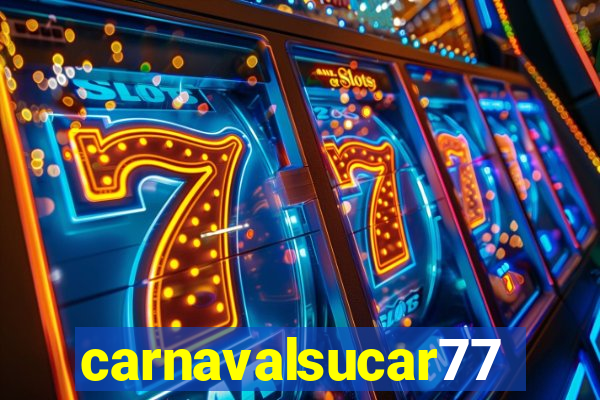 carnavalsucar777