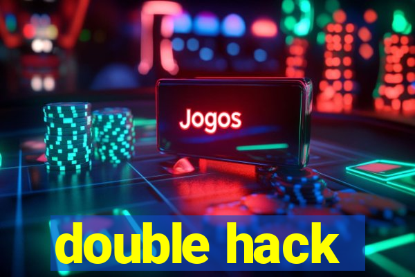 double hack