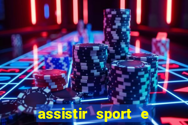 assistir sport e ponte preta