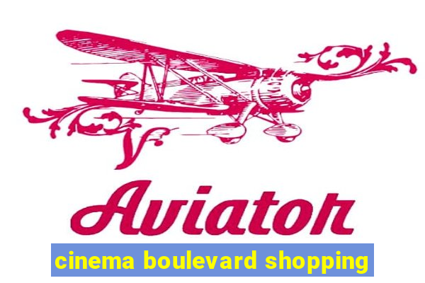cinema boulevard shopping
