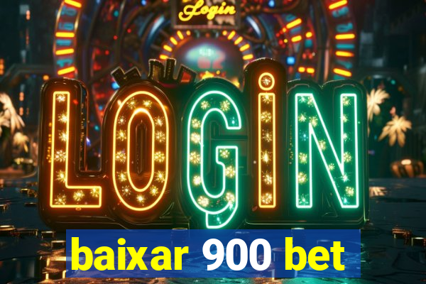 baixar 900 bet