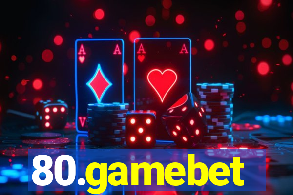 80.gamebet