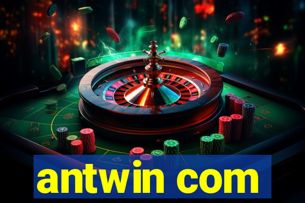 antwin com