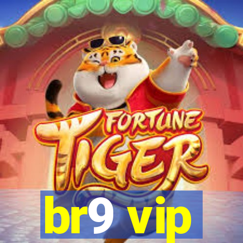 br9 vip
