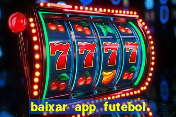 baixar app futebol da hora 3.7