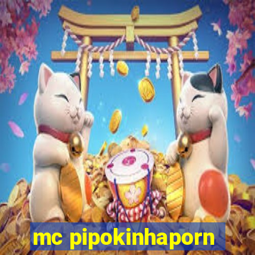mc pipokinhaporn