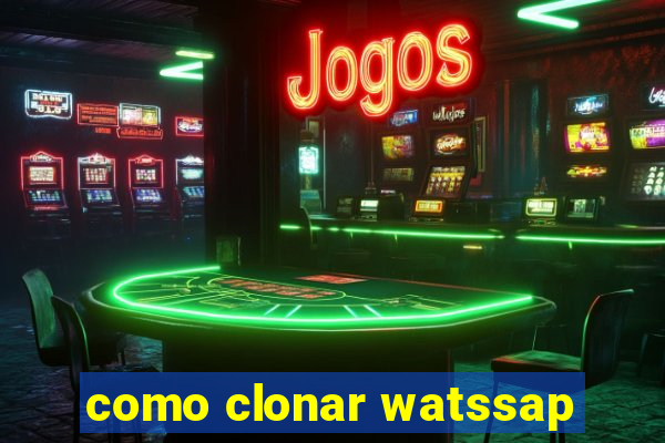 como clonar watssap