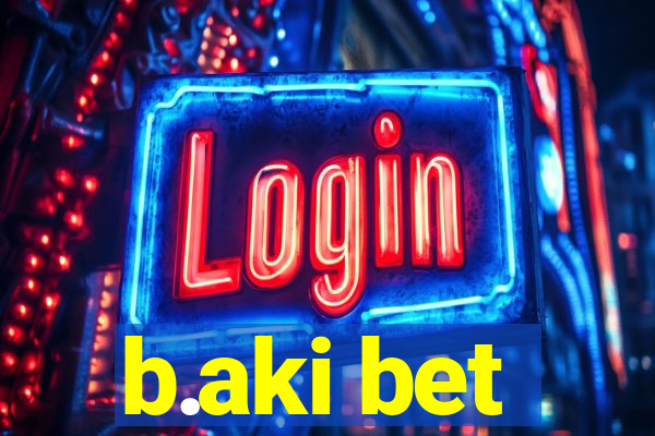b.aki bet