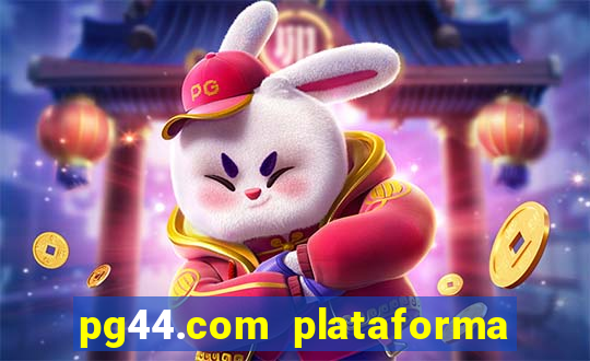 pg44.com plataforma de jogos