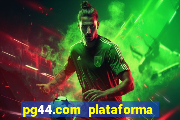 pg44.com plataforma de jogos