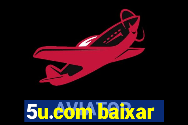 5u.com baixar