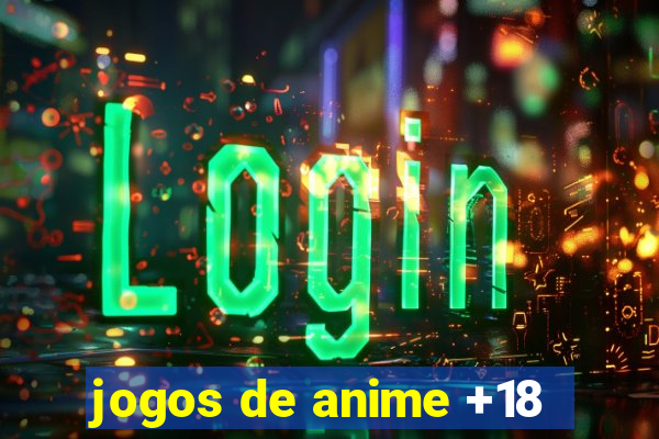 jogos de anime +18