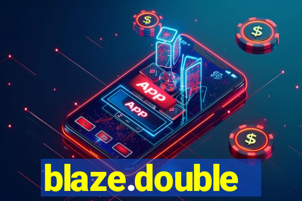 blaze.double