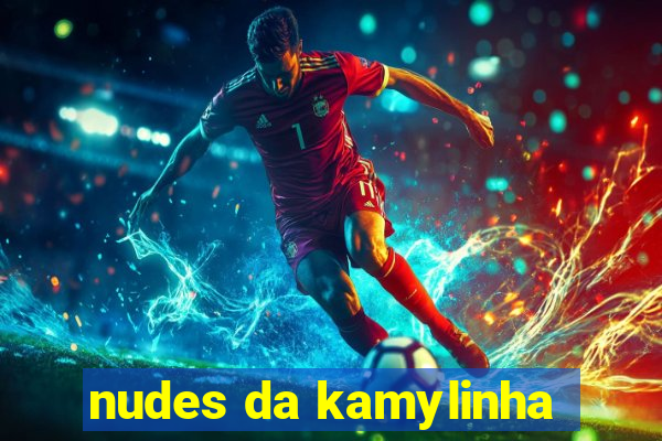 nudes da kamylinha