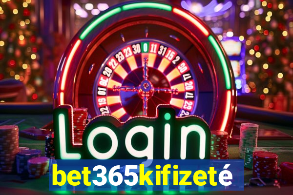 bet365kifizetés