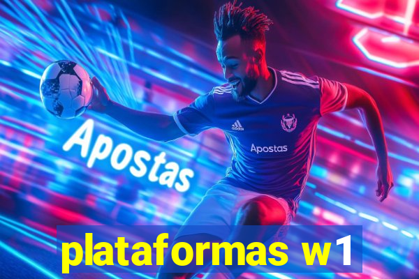 plataformas w1