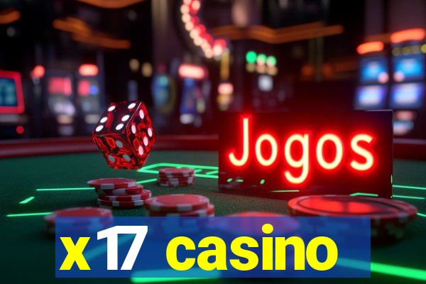 x17 casino