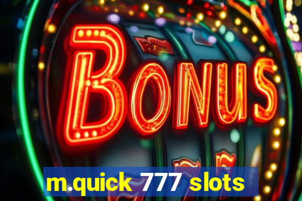 m.quick 777 slots
