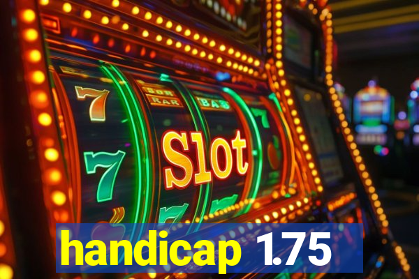 handicap 1.75