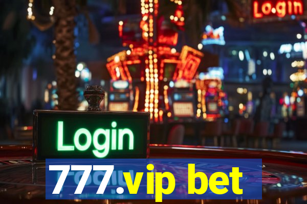 777.vip bet