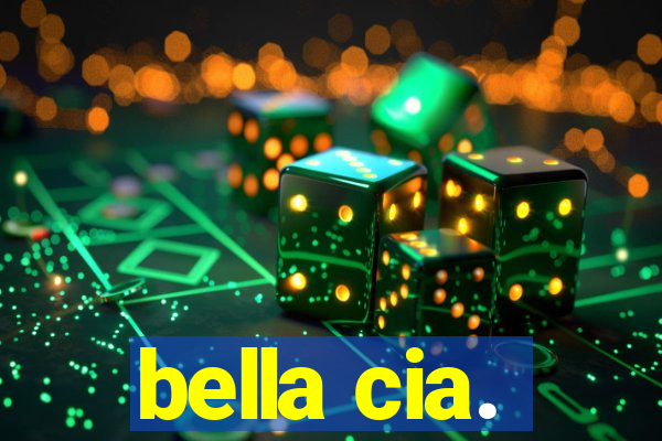 bella cia.