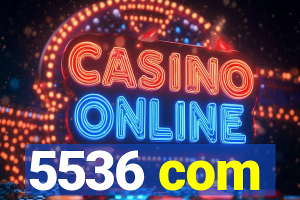 5536 com