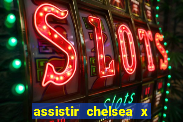assistir chelsea x arsenal futemax