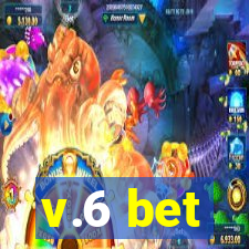 v.6 bet
