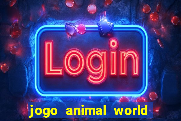 jogo animal world paga mesmo