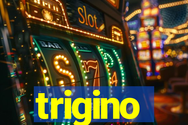 trigino