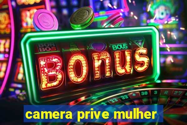 camera prive mulher