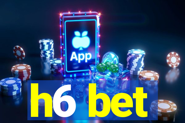 h6 bet