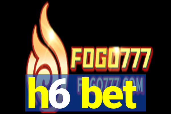 h6 bet