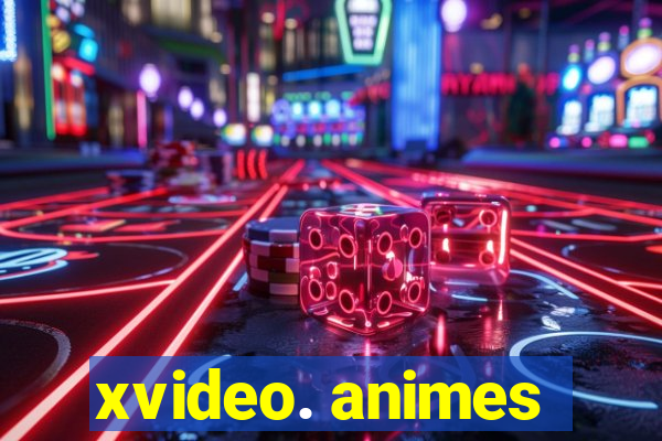 xvideo. animes