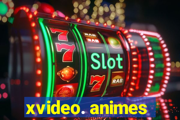 xvideo. animes