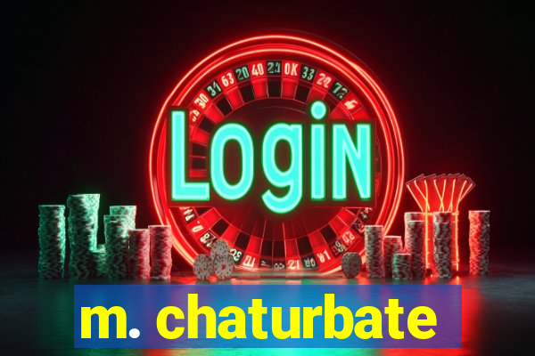 m. chaturbate