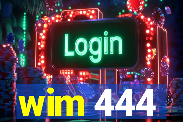 wim 444