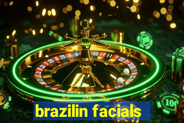 brazilin facials