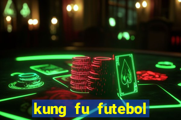kung fu futebol clube assistir