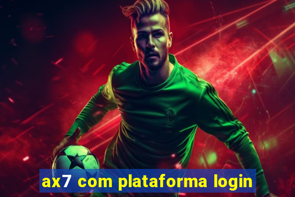 ax7 com plataforma login